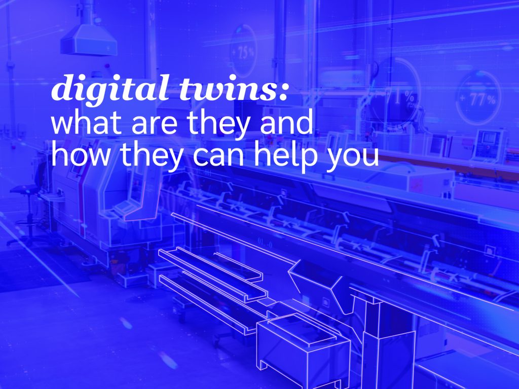 Digital twins: what are they and how they can help you