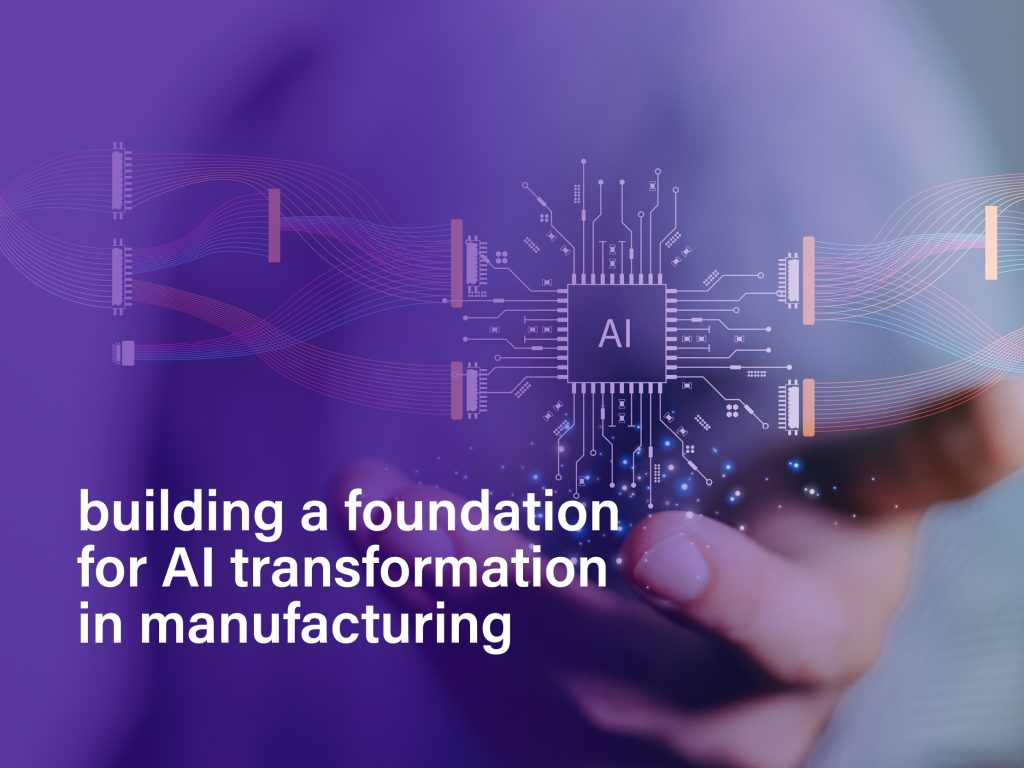 Building a Foundation for AI Transformation in Manufacturing